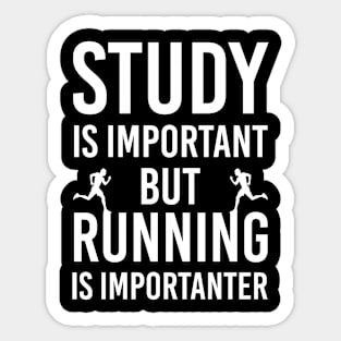 Study Is Important But Running Is Importanter, Humor Running Gift Sticker